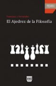 el ajedrez de la filosofia-francisco j. fernandez-9788492751860 el ajedrez de la filosofia-francisco j. fernandez-9788492751860