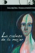cabeza de la mujer-ingibjörg haraldsdottir-9788492759460 cabeza de la mujer-ingibjörg haraldsdottir-9788492759460