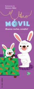 el libro movil: ¡buenas noches, conejito!-marion billet-9788492766260 el libro movil: ¡buenas noches, conejito!-marion billet-9788492766260