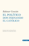 el politico don fernando el catolico-baltasar gracian-9788492924660 el politico don fernando el catolico-baltasar gracian-9788492924660