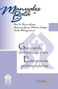 guia rapida de farmacos para emergencias prehospitalarias (manual es de bata) (2ª edicion)-ana de vierna-grosso-francisco javier medina-aragon-9788492977260 guia rapida de farmacos para emergencias prehospitalarias (manual es de bata) (2ª edicion)-ana de vierna-grosso-francisco javier medina-aragon-9788492977260