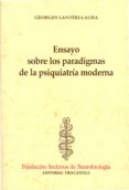ensayo sobre los paradigmas de la psiquiatria moderna-georges lanteri-larura-9788493091460 ensayo sobre los paradigmas de la psiquiatria moderna-georges lanteri-larura-9788493091460