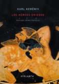 los heroes griegos-karl kerenyi-9788493651060 los heroes griegos-karl kerenyi-9788493651060