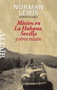 mision en la habana, sevilla y otros relatos-norman lewis-9788493755560 mision en la habana, sevilla y otros relatos-norman lewis-9788493755560