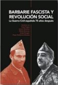 barbarie fascista y revolucion social: la guerra civil española 75 años despues-9788493791360 barbarie fascista y revolucion social: la guerra civil española 75 años despues-9788493791360