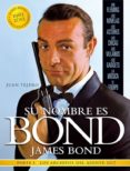 su nombre es bond, james bond (parte i): los archivos del agente 007-juan tejero-9788493848460 su nombre es bond, james bond (parte i): los archivos del agente 007-juan tejero-9788493848460