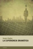 la experiencia dramatica-sergio chejfec-9788493890360 la experiencia dramatica-sergio chejfec-9788493890360