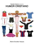 humor cristiano-alberto gonzalez vazquez-9788493930660 humor cristiano-alberto gonzalez vazquez-9788493930660