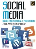 social media: marketing personal y profesional-jose antonio carballar-9788493945060 social media: marketing personal y profesional-jose antonio carballar-9788493945060