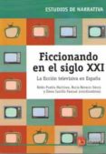 ficcionando en el siglo xxi-bel�n ; navarro sierra, nuria; carrillo pascual, elena puebla mart�nez-9788494028960 ficcionando en el siglo xxi-bel�n ; navarro sierra, nuria; carrillo pascual, elena puebla mart�nez-9788494028960