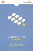 ocho cuentos y medio-javier morales ortiz-9788494271960 ocho cuentos y medio-javier morales ortiz-9788494271960