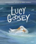 lucy goosey-margaret wild-9788494273360 lucy goosey-margaret wild-9788494273360