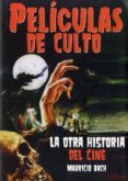 peliculas de culto: la otra historia del cine-mauricio bach-9788494376160 peliculas de culto: la otra historia del cine-mauricio bach-9788494376160
