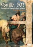 vouille, 507: el nacimiento del regnum gothorum de españa-9788494476860 vouille, 507: el nacimiento del regnum gothorum de españa-9788494476860