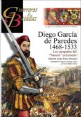 diego garcia de paredes 1486-1533: las campañas del sanson extremeños-manuel jesus ruiz moreno-9788494658860 diego garcia de paredes 1486-1533: las campañas del sanson extremeños-manuel jesus ruiz moreno-9788494658860