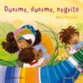 duerme, duerme negrito-rocio martinez-9788494743160 duerme, duerme negrito-rocio martinez-9788494743160
