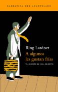 a algunos les gustan frias-ring lardner-9788495359360 a algunos les gustan frias-ring lardner-9788495359360