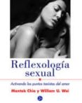 reflexologia sexual: activando los puntos taoistas del amor-mantak chia-william u. wei-9788495973160 reflexologia sexual: activando los puntos taoistas del amor-mantak chia-william u. wei-9788495973160