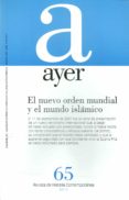 ayer nº 60: el nuevo orden mundial y el mundo islamico-9788496467460 ayer nº 60: el nuevo orden mundial y el mundo islamico-9788496467460