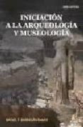 iniciacion a la arqueologia y museologia-rafael f. barragan ramos-9788496560260 iniciacion a la arqueologia y museologia-rafael f. barragan ramos-9788496560260