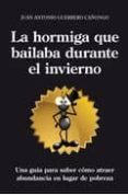 la hormiga que bailaba durante el invierno-juan antonio guerrero cañongo-9788496632660 la hormiga que bailaba durante el invierno-juan antonio guerrero cañongo-9788496632660