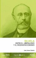 silvela. entre el liberalismo y el regeneracionismo-luis arranz notario-9788496729360 silvela. entre el liberalismo y el regeneracionismo-luis arranz notario-9788496729360