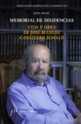 memorial de disidencias (vida y obra de jose manuel caballero bon ald) (premio antonio dominguez ortiz de biografias 2014)-julio neira-9788496824560 memorial de disidencias (vida y obra de jose manuel caballero bon ald) (premio antonio dominguez ortiz de biografias 2014)-julio neira-9788496824560