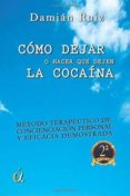 como dejar (o hacer que deje) la cocaina-damian ruiz-9788496840560 como dejar (o hacer que deje) la cocaina-damian ruiz-9788496840560