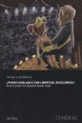 ¿puedo hablarle con libertad, excelencia?: arte y poder en españa desde 1950-jorge luis marzo-9788496898660 ¿puedo hablarle con libertad, excelencia?: arte y poder en españa desde 1950-jorge luis marzo-9788496898660