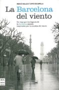 la barcelona del viento: un viaje por los lugares de la barcelo s ecreta inspirados por la sombra del viento-david escamilla-9788496924260 la barcelona del viento: un viaje por los lugares de la barcelo s ecreta inspirados por la sombra del viento-david escamilla-9788496924260