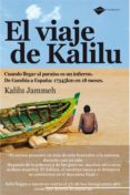 el viaje de kalilu: cuando llegar al paraiso es un infierno, de g ambia a españa 17345 km en 18 meses-kalilu jammeh-9788496981560 el viaje de kalilu: cuando llegar al paraiso es un infierno, de g ambia a españa 17345 km en 18 meses-kalilu jammeh-9788496981560