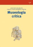 museologia critica-francesc xavier hernandez cardona-joan santacana mestre-9788497042260 museologia critica-francesc xavier hernandez cardona-joan santacana mestre-9788497042260