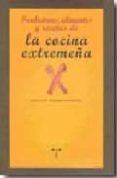 tradiciones, alimentos y recetas de la cocina extremeña-maria ines chamorro fernandez-9788497043960 tradiciones, alimentos y recetas de la cocina extremeña-maria ines chamorro fernandez-9788497043960
