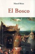 el bosco-marcel brion-9788497169660 el bosco-marcel brion-9788497169660