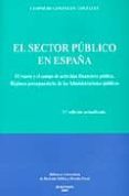 el sector publico en españa: el sujeto y el campo de actividad fi nanciera publica: regimen presupuestario de las administraciones publicas (3ª ed.)-leopoldo gonzalo gonzalez-9788497260060 el sector publico en españa: el sujeto y el campo de actividad fi nanciera publica: regimen presupuestario de las administraciones publicas (3ª ed.)-leopoldo gonzalo gonzalez-9788497260060