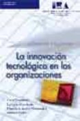 la innovacion tecnologica en las organizaciones-9788497322560 la innovacion tecnologica en las organizaciones-9788497322560