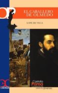 el caballero de olmedo-felix lope de vega-9788497402460 el caballero de olmedo-felix lope de vega-9788497402460