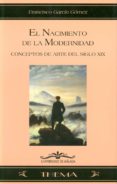 el nacimiento de la modernidad-francisco garcia gomez-9788497471060 el nacimiento de la modernidad-francisco garcia gomez-9788497471060