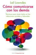 cómo comunicarse con los demás (ebook)-leil lowndes-9788497545860 cómo comunicarse con los demás (ebook)-leil lowndes-9788497545860