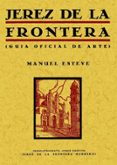 jerez de la frontera (guia oficial del arte) (facsimil)-manuel esteve guerrero-9788497614160 jerez de la frontera (guia oficial del arte) (facsimil)-manuel esteve guerrero-9788497614160