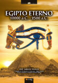 egipto eterno, 10.000 a.c - 2500 a.c-jose ignacio velasco-9788497634960 egipto eterno, 10.000 a.c - 2500 a.c-jose ignacio velasco-9788497634960
