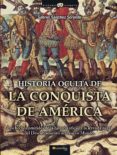 historia oculta de la conquista de america-gabriel sanchez sorondo-9788497636360 historia oculta de la conquista de america-gabriel sanchez sorondo-9788497636360