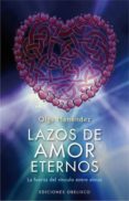 lazos de amor eternos: la fuerza del vinculo entre almas-olga menendez-9788497778060 lazos de amor eternos: la fuerza del vinculo entre almas-olga menendez-9788497778060