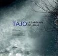 tajo la sabiduria del agua (ed. bilingüe castellano-portugues)-9788497853460 tajo la sabiduria del agua (ed. bilingüe castellano-portugues)-9788497853460