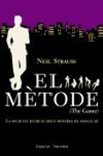 el metode: la societat secreta dels mestres de seduccio-neil strauss-9788497871860 el metode: la societat secreta dels mestres de seduccio-neil strauss-9788497871860