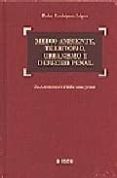 medio ambiente, territorio, urbanismo y derecho penal. la adminis tracion publica como garante-pilar (ed.) lopez rodriguez-9788497902960 medio ambiente, territorio, urbanismo y derecho penal. la adminis tracion publica como garante-pilar (ed.) lopez rodriguez-9788497902960