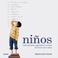 niños: como piensan, aprenden y crecen de los 2 a los 5 años-desmond morris-9788498015560 niños: como piensan, aprenden y crecen de los 2 a los 5 años-desmond morris-9788498015560