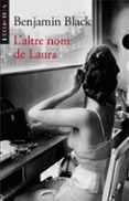 l altre nom de laura-benjamin black-9788498243260 l altre nom de laura-benjamin black-9788498243260