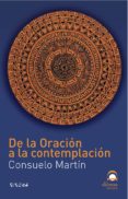 de la oración a la contemplación (ebook)-consuelo martin-9788498271560 de la oración a la contemplación (ebook)-consuelo martin-9788498271560