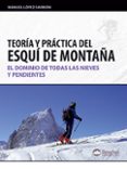 teoria y practica del esqui de montaña: el dominio de todas las n ieves y pendientes-9788498292060 teoria y practica del esqui de montaña: el dominio de todas las n ieves y pendientes-9788498292060